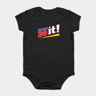 Dream it do it Baby Bodysuit